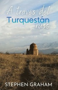 bokomslag A travs del Turquestn ruso