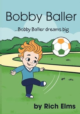 Rich Elms - Bobby Baller ...Bobby Baller dreams big, Häftad