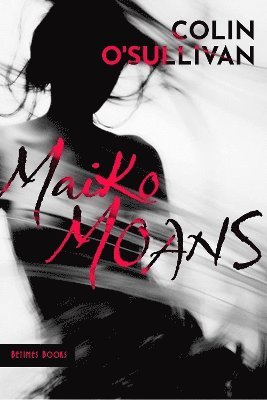 Colin O'Sullivan - Maiko Moans, Häftad