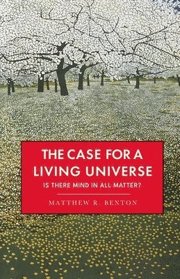 bokomslag The Case for a Living Universe