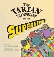 Jennifer Baker - Tartan Trampoline and the Superheroes, Inbunden