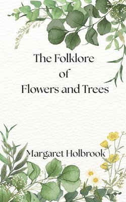 bokomslag Folklore of Flowers and Trees