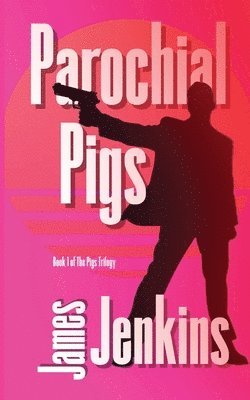 James Jenkins - Parochial Pigs, Häftad