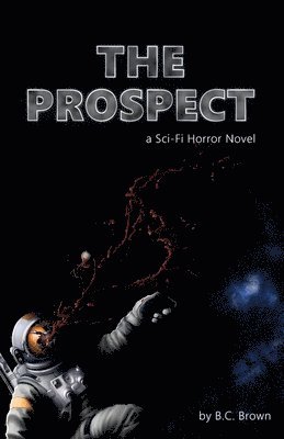 The Prospect: A Sci-Fi Horror Novel 1