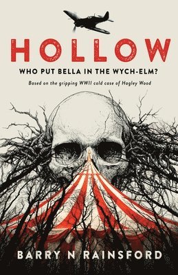 Barry N Rainsford - Hollow - who Put Bella in the Wych-Elm?, Häftad