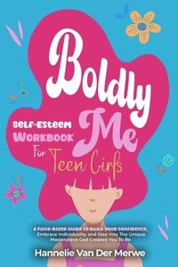 bokomslag Self-Esteem Workbook For Teen Girls (BOLDLY ME)