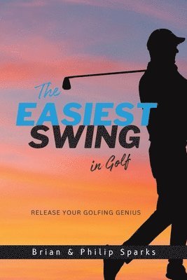 bokomslag The Easiest Swing in Golf