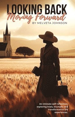 Melveta Johnson, Marcia M Publishing House, Marcia M. Publishing House - Looking Back Moving Forward, Häftad