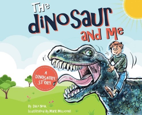 Dale Neal - Dinosaur and Me, Inbunden