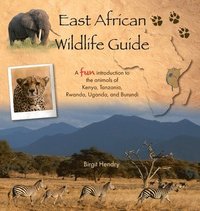 bokomslag East African Wildlife Guide - a fun introduction to the animals of Kenya, Tanzania, Rwanda, Uganda and Burundi