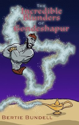 bokomslag The Incredible Blunders of Gondeshapur