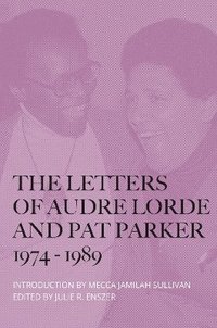 bokomslag The Letters of Audre Lorde and Pat Parker 1974-1989