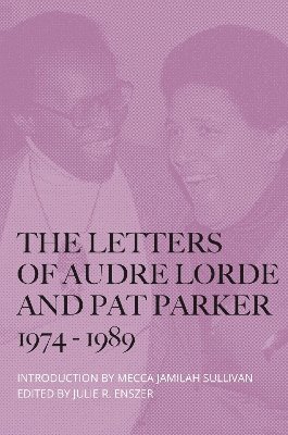 The Letters of Audre Lorde and Pat Parker 1974-1989 1