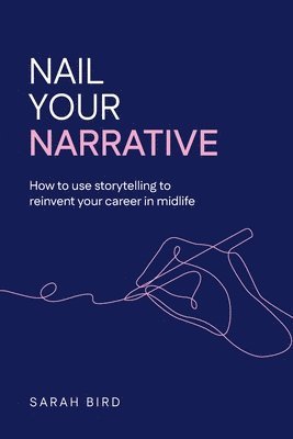 bokomslag Nail Your Narrative