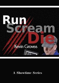 bokomslag Run. Scream. Die.