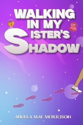 Walking in My Sister's Shadow