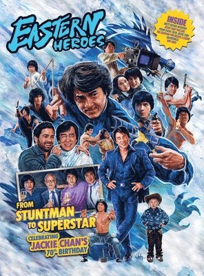 bokomslag Eastern Heroes JACKIE CHAN SPECIAL - STUNTMAN TO SUPERSTAR LIMITED HARDBACK EDITION