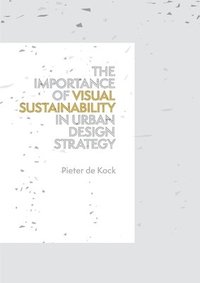 bokomslag Importance of Visual Sustainability in Urban Design Strategy