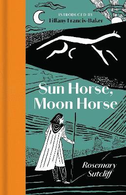Rosemary Sutcliff - Sun Horse, Moon Horse, Inbunden