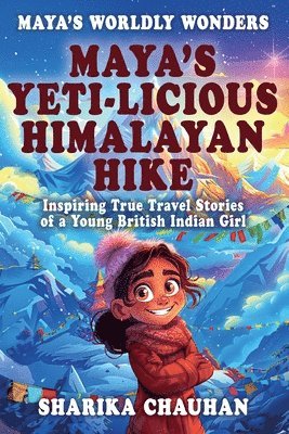 bokomslag Maya's Worldly Wonders: Maya's Yeti-licious Himalayan Hike