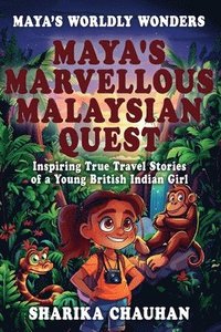 bokomslag Maya's Worldly Wonders: Maya's Marvellous Malaysian Quest