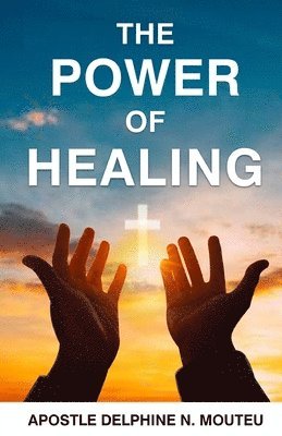 bokomslag The Power of Healing