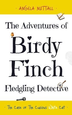 Angela Nuttall - Adventures of Birdy Finch, Fledgling Detective, Häftad