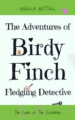 Angela Nuttall - Adventures of Birdy Finch, Fledgling Detective, Häftad
