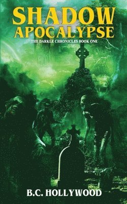 B C Hollywood, B. C. Hollywood, B.C. Hollywood - Shadow Apocalypse, Häftad