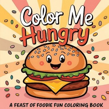 RR Publishing - Color Me Hungry | A Feast of Foodie Fun Coloring Book, Häftad
