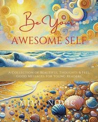 bokomslag Be Your Awesome Self