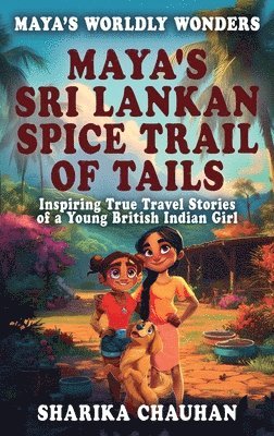 Sharika Chauhan, Condor Publishing - Maya's Worldly Wonders, Inbunden