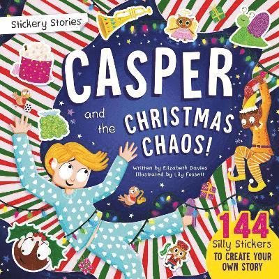Stickery Stories: Casper and the Christmas Chaos - A Funny, Festive Sticker Activity Storybook for 4-8 Year Olds!