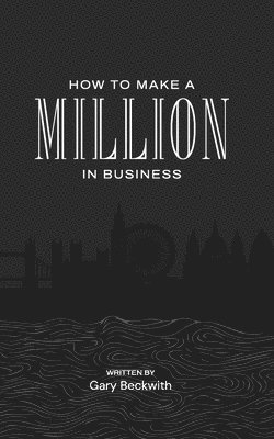 bokomslag How To Make A Million In Business