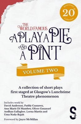 Lorna Martin, Paddy Cunneen, Alaedinne Chouiref, Soumer Daghastani, Omar Madkour, Alia Mossallam, Arzé Khodr, Dave Anderson, Oliver Emanuel, Uma Nada-Rajah, Ann Marie Di Manbro - Play, A Pie and A Pint: Volume Two - Rose; Fleeto; One Day In Spring; Tír na nÓg; Storytelling; The Great Replacement; Write-Off; Rachel’s Cousins, Häftad