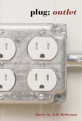 A.M. Heffernan - plug; outlet, Inbunden. Tillgänglighet: Lägg i varukorg