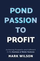 Pond Passion To Profit 1