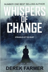 bokomslag Whispers of Change: Struggles of the Heart