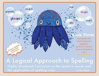 bokomslag A Logical Approach To Spelling Book 3 Phonics Spelling