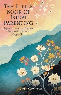 bokomslag Little Book of Ikigai Parenting