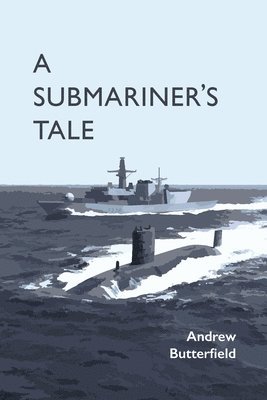 Andrew Butterfield - Submariner's Tale, Häftad