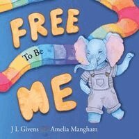 J L Givens - Free To Be Me, Häftad