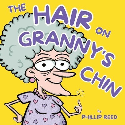 The Hair on Granny's Chin 1