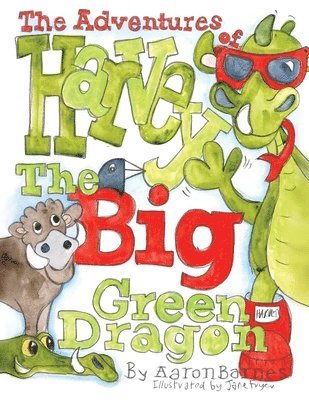 bokomslag The Adventures of Harvey the Big Green Dragon