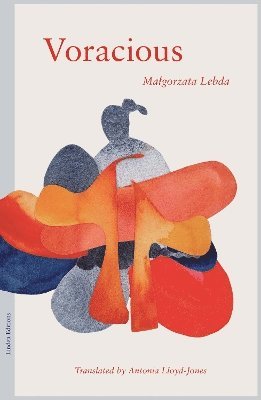 Anto... Lebda, Malgorzata & Lloyd-Jones - Voracious, Häftad