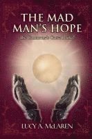 The Mad Man's Hope 1