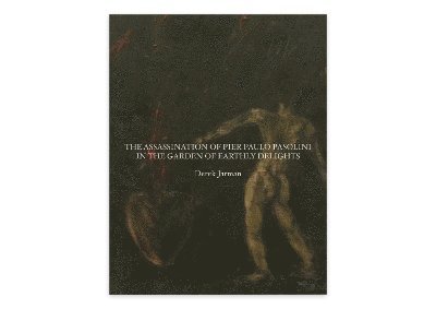 Assassination of Pier Paolo Pasolini in the Garden of Earthly Delights