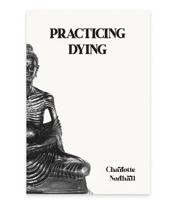 Charlotte Northall - Practicing Dying, Häftad. Tillgänglighet: Tillfälligt slut
