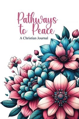 bokomslag Pathway to Peace: A Christian Journal with Bible Verses and Quotes