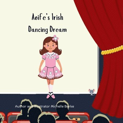 Aoife's Irish Dancing Dream 1